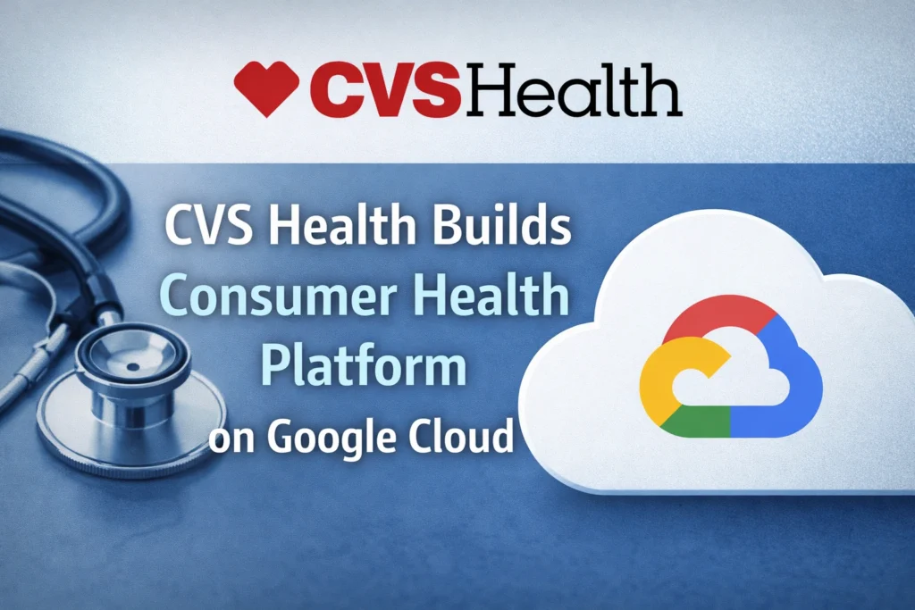 CVS-Health-Builds-Consumer-Health-Platform-on-Google-Cloud-to-Transform-Patient-Experience.webp